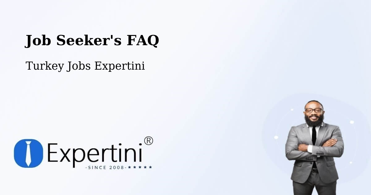 Job Seeker FAQ – Ürgüp - Turkey Jobs Expertini